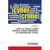 Laws to Tackle Cyber Crime & Cyber Terrorism - A Comparative Study