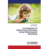 Investigation of Maintenance Activities Using Mathematical Modelling