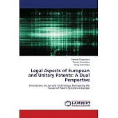 Legal Aspects of European and Unitary Patents: A Dual Perspective