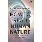 How to Read Human Nature: Its Inner States and Outer Forms (Deluxe Hardbound Edition)