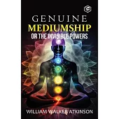 Genuine Mediumship or the Invisible Powers