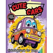 Cute Cars Coloring Book for Boys: Adorable Cars Coloring Book for Kids Age 3-6, Super Sweet Drawings for Boys
