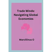 Trade Winds: Navigating Global Economies
