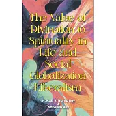 The Value of Divination to Spirituality in Life and Social Globalization Liberalism