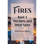 Fires Book 3 The Hare, and Other Tales