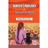 Hunter’s Marjory A Story For Girls