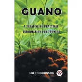 Guano A Treatise of Practical Information for Farmers