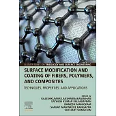 Surface Modification and Coating of Fibers, Polymers, and Composites: Techniques, Properties, and Applications