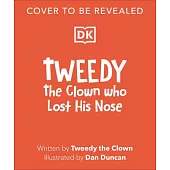 Tweedy: Clown Who Lost His Nose