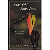 Same Old, Same New: The Consolation of the Ordinary