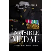 The Invisible Medal: Leading with a Higher Purpose