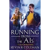 Running From The AIs: A Gaia’s World Novel