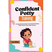 Confident Potty Training: A Comprehensive Guide to Choosing the Perfect Potty Chair for Your Child’s Success