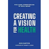 Creating a Vision for Health: The Five Core Competencies of Well-Being
