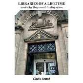 LIBRARIES OF A LIFETIME and why they need to stay open