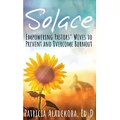 Solace: Empowering Pastors’ Wives to Prevent and Overcome Burnout