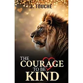 The Courage to Be Kind