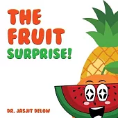 The Fruit Surprise!