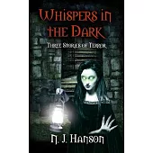 Whispers in the Dark: Three Stories of Terror