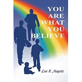 You Are What You Believe