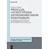 Proclus, >Hypotyposis Astronomicarum Positionum: Introduction, Text, Translation, and Commentary with a Study of the Diagrams and Illustrations