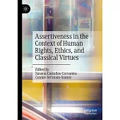 Assertiveness in the Context of Human Rights, Ethics, and Classical Virtues