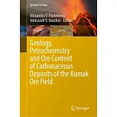 Geology, Petrochemistry and Ore Content of Carbonaceous Deposits of the Kumak Ore Field