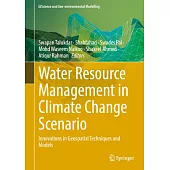 Water Resource Management in Climate Change Scenario: Innovations in Geospatial Techniques and Models