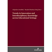 Trends in Innovation and Interdisciplinary Knowledge across Educational Settings