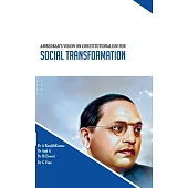 AMBEDKAR’S VISION ON CONSTITUTIONALISM FOR Social Transformation