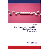 The Power of Probability: Making Sense of Uncertainty