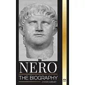 Nero: The biography of Rome’s final Emperor, Myths and Murder