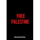 Free Palestine: End Apartheid Israel, Human Rights Denial, Gaza Massacre, Child Killing, Occupation and Palestinian Genocide