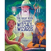 The Great Book of Legendary Witches & Wizards