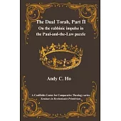 The Dual Torah, Part II