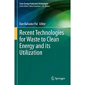 Recent Technologies for Waste to Clean Energy and Its Utilization