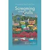 Screaming of the Gulls: A Lunenburg, Nova Scotia Story