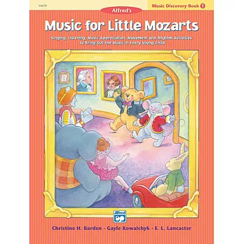小小莫札特鋼琴教程 兒童音樂探索 第1冊 (歌唱、聆聽、音樂欣賞、律動和節奏活動，讓每個幼兒都能感受音樂)