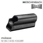 mobilux LED專用配件【德國 Eschenbach 宜視寶】mobase 10x/12.5x用 德國製正立/斜立兩用底座 1511004