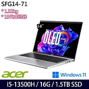 【雙碟升級】Acer 宏碁 SFG14-71-513W 14吋/i5-13500H/16G/1.5TB SSD//Win11/ 輕薄筆電