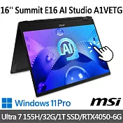 msi微星 Summit E16 AI Studio A1VETG-010TW 16吋 商務筆電(Ultra 7 155H/32G/1T SSD/RTX4050/W11P